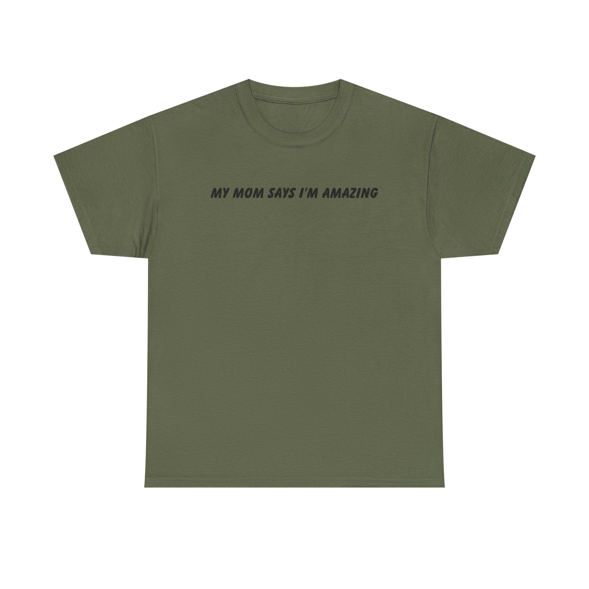My Mom Says Tee