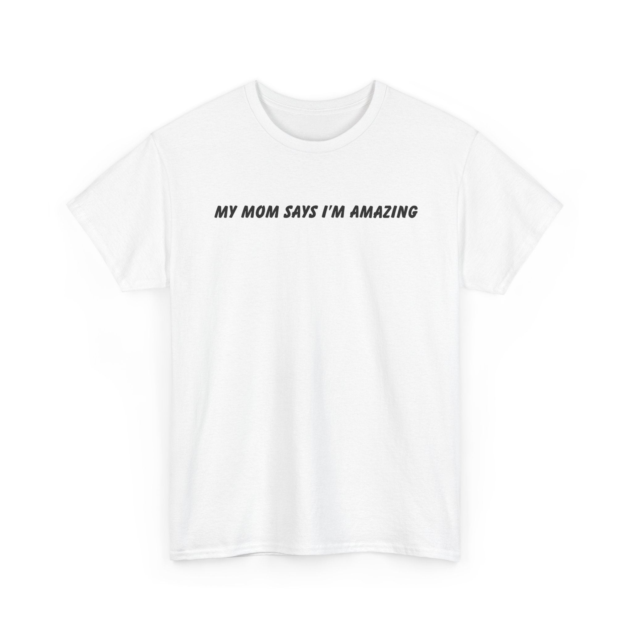 My Mom Says Tee