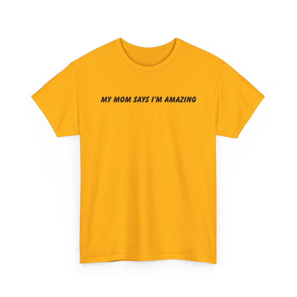 My Mom Says Tee