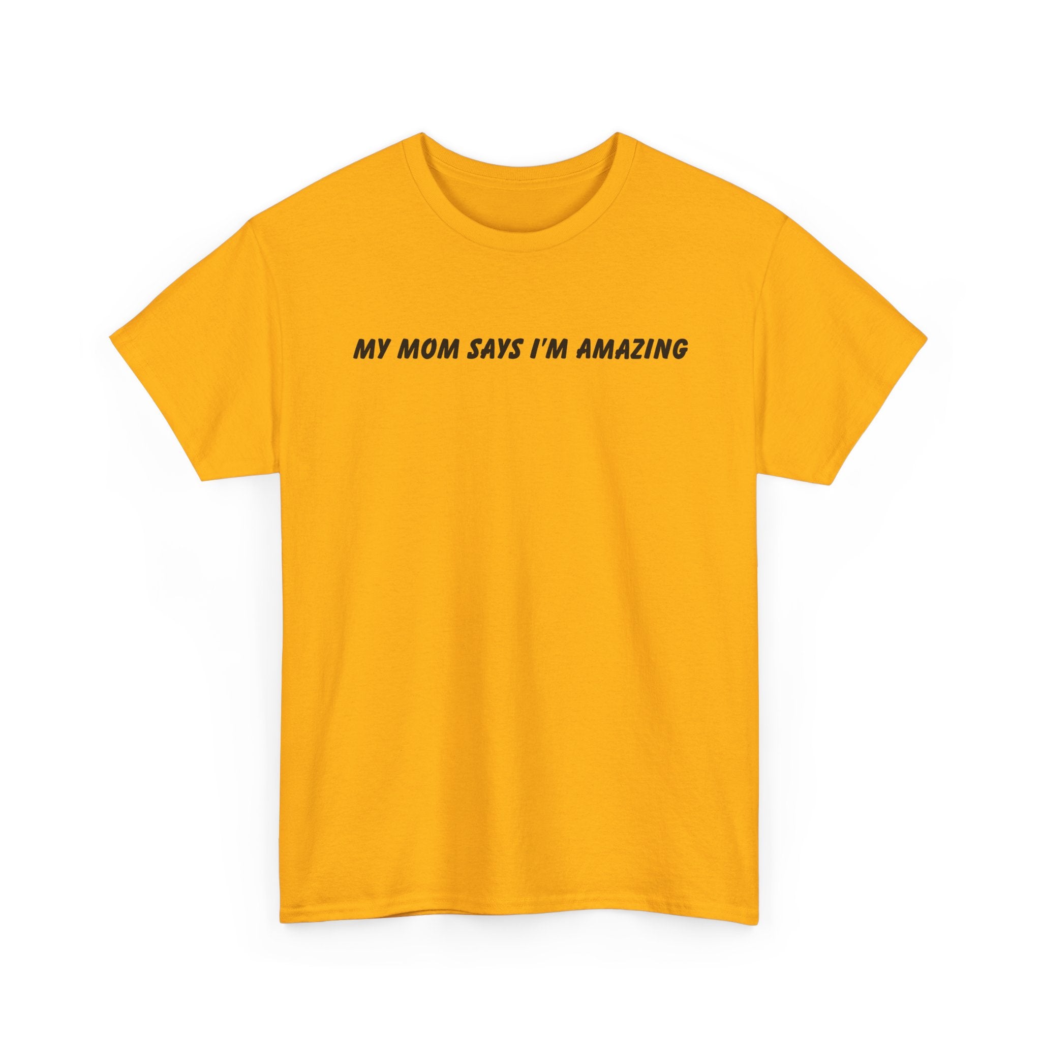 My Mom Says Tee