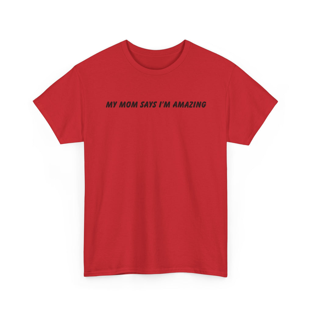 My Mom Says Tee
