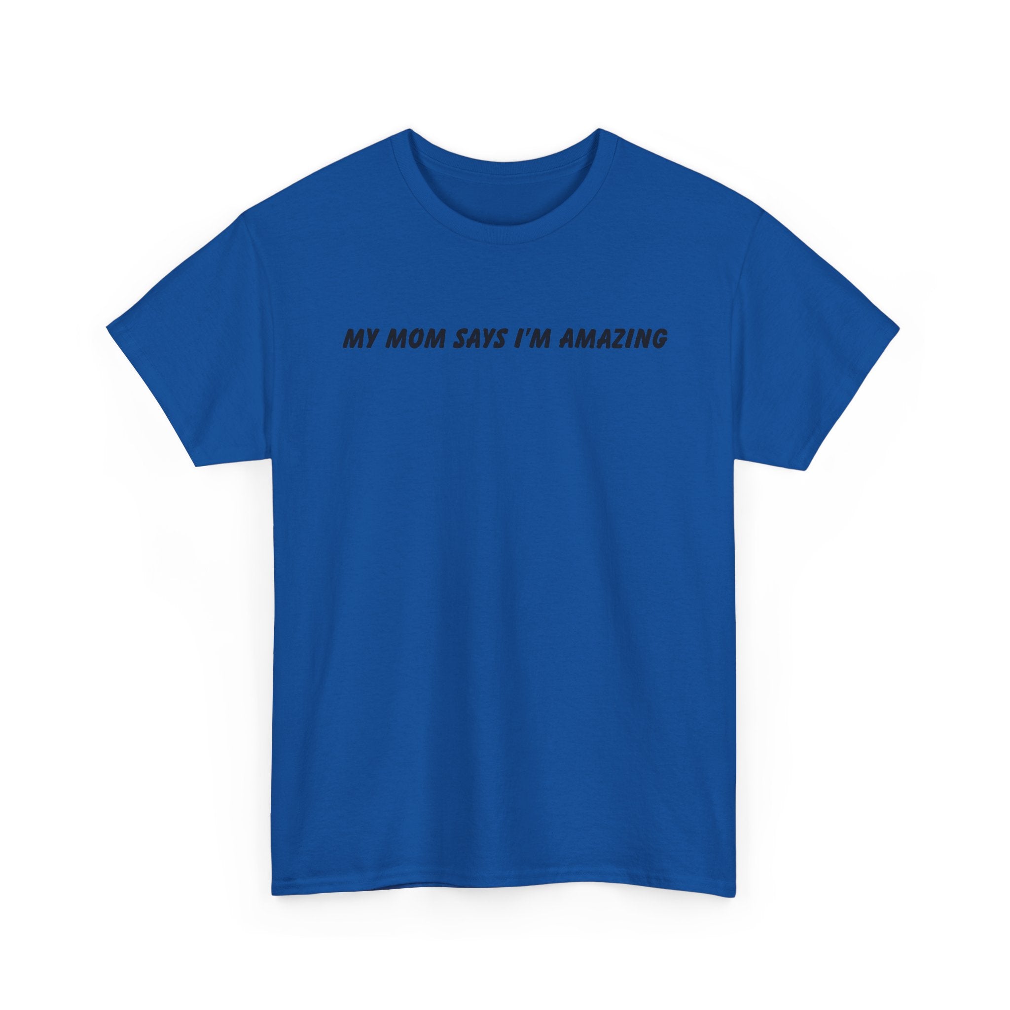 My Mom Says Tee