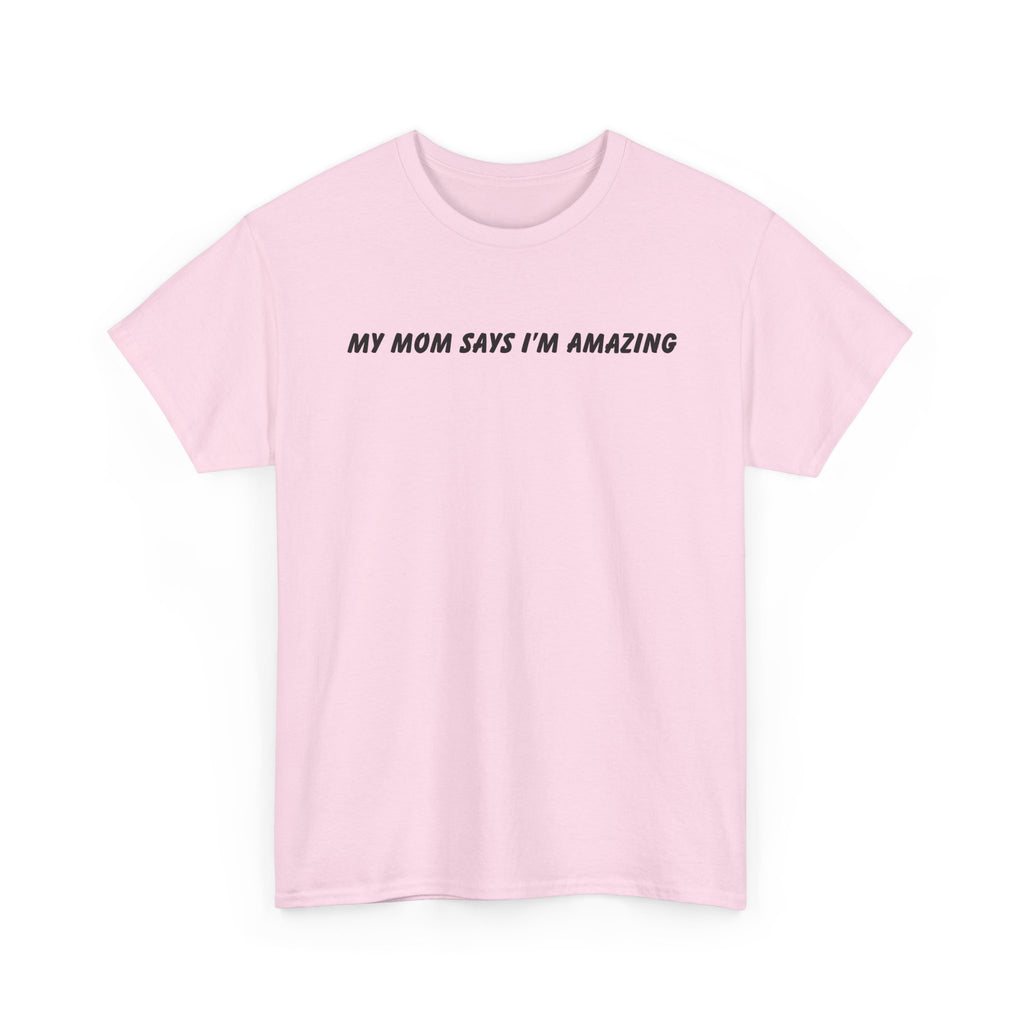 My Mom Says Tee