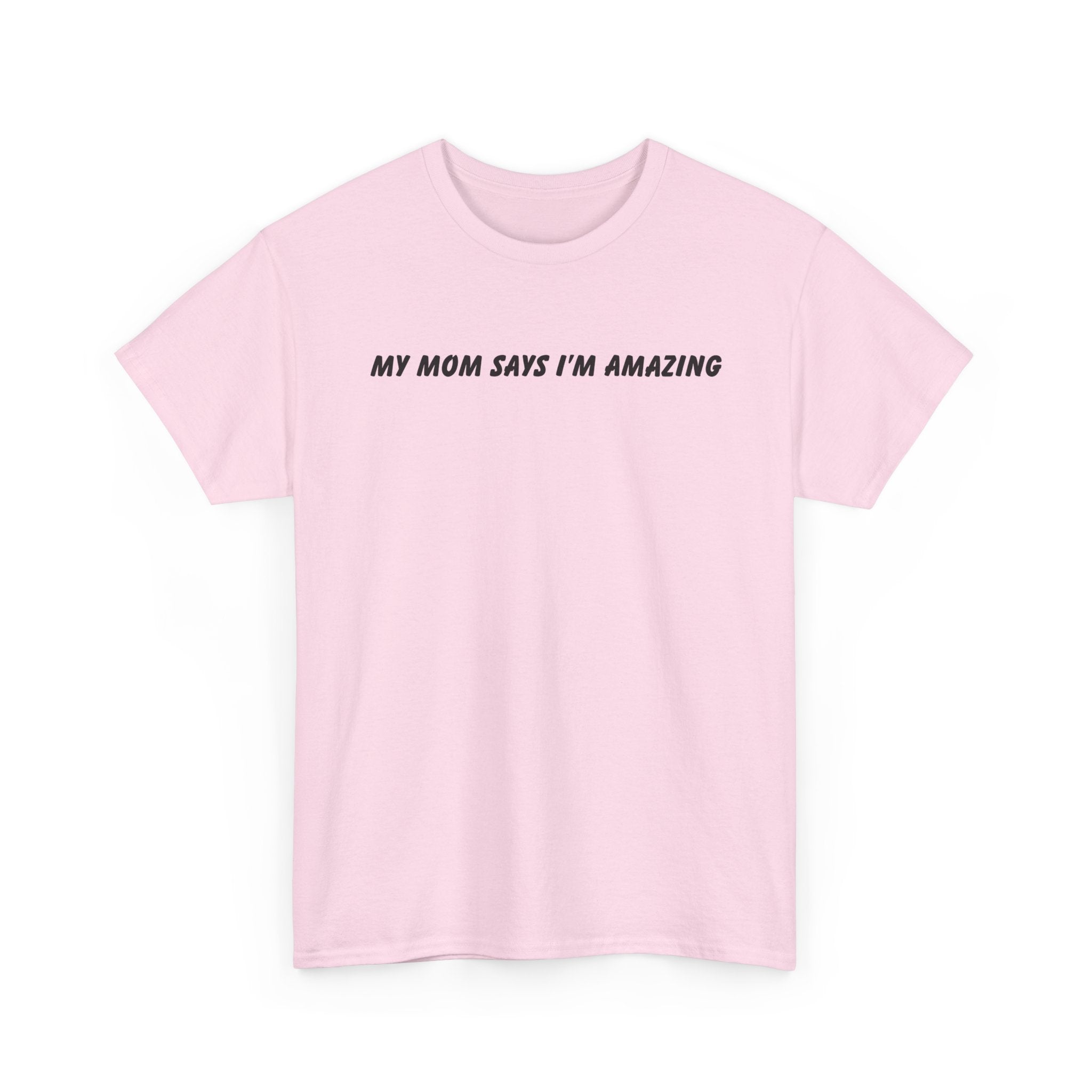 My Mom Says Tee