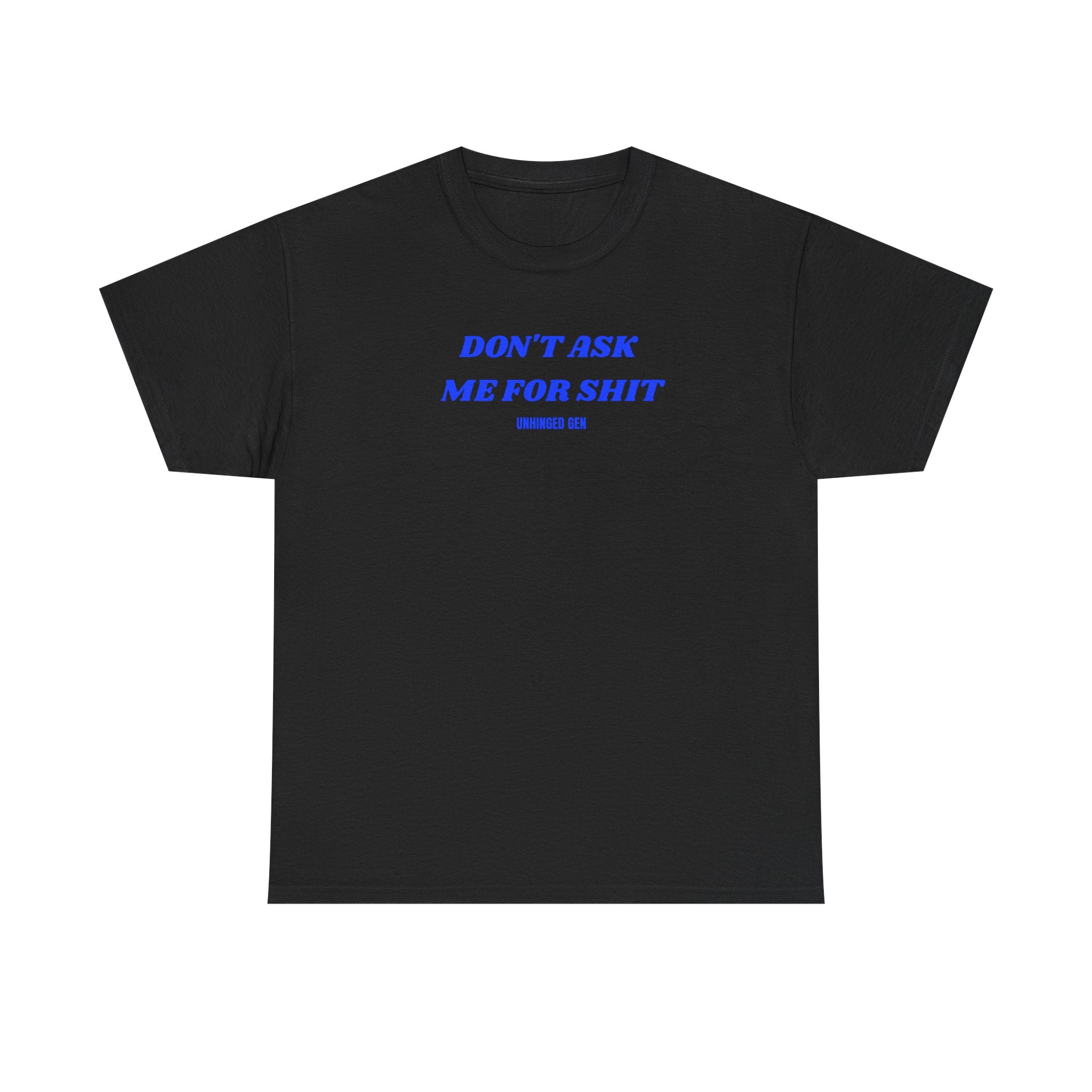 Don't Ask Me Tee