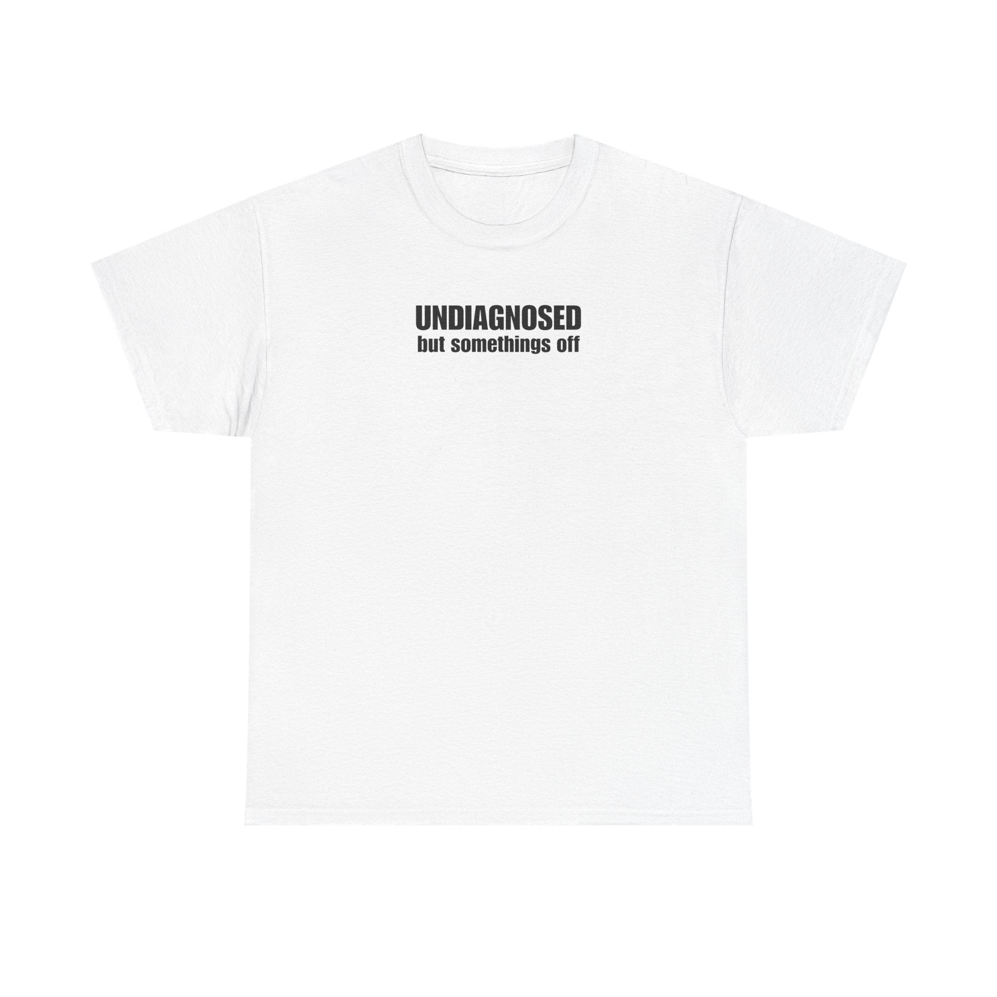 Undiagnosed Tee