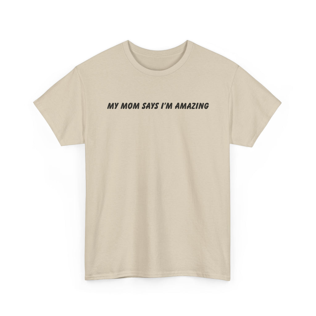 My Mom Says Tee