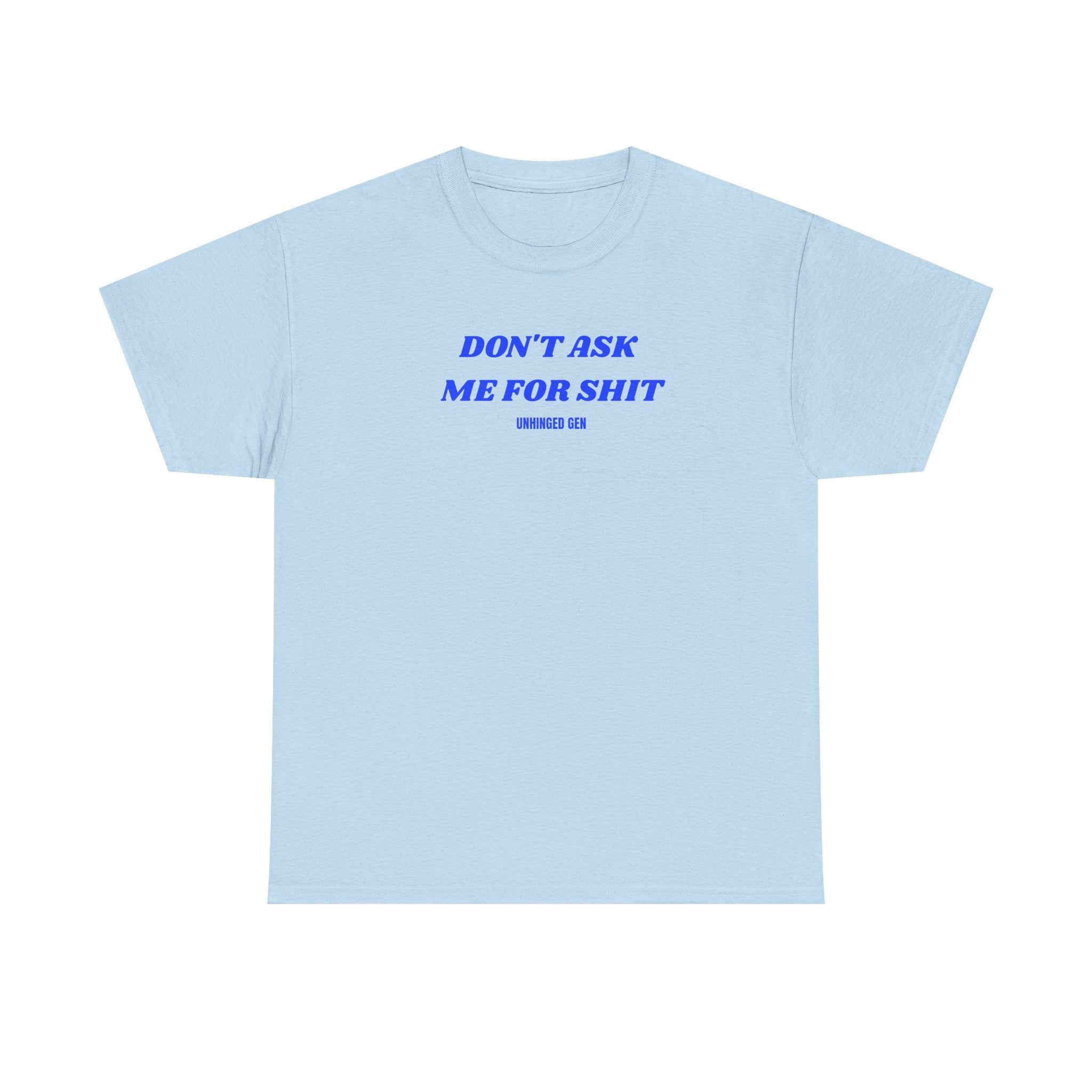 Don't Ask Me Tee