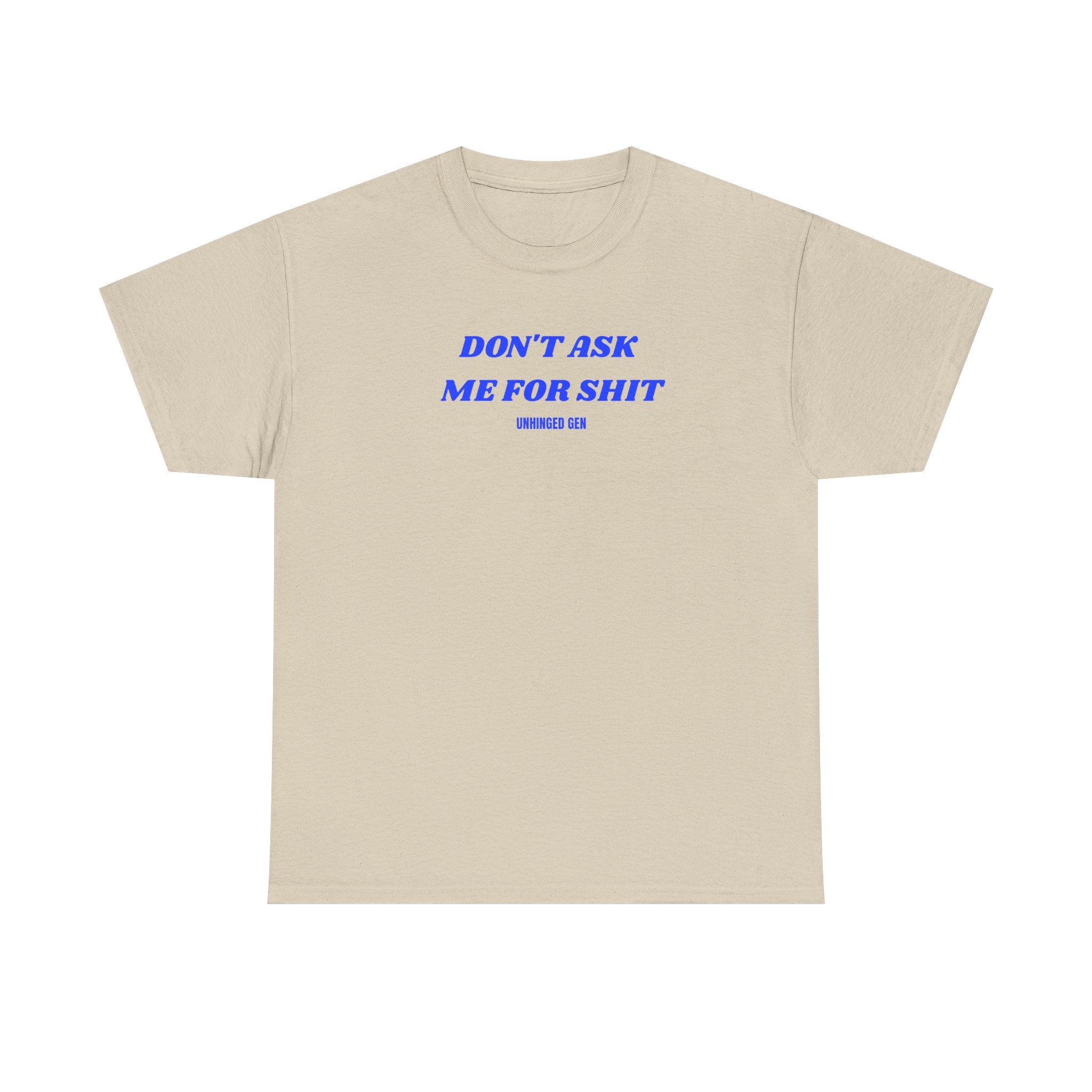 Don't Ask Me Tee