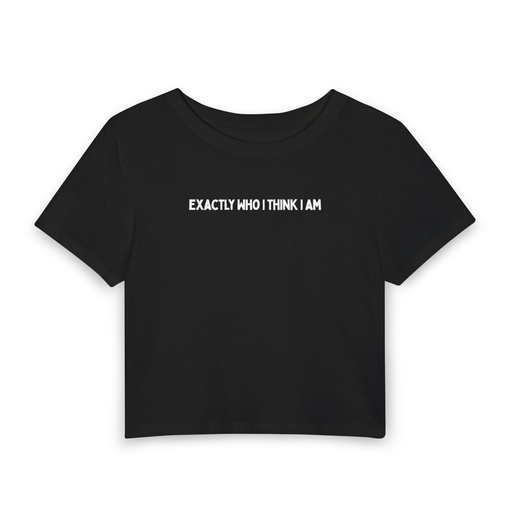 Exactly Who I think I am Baby Tee