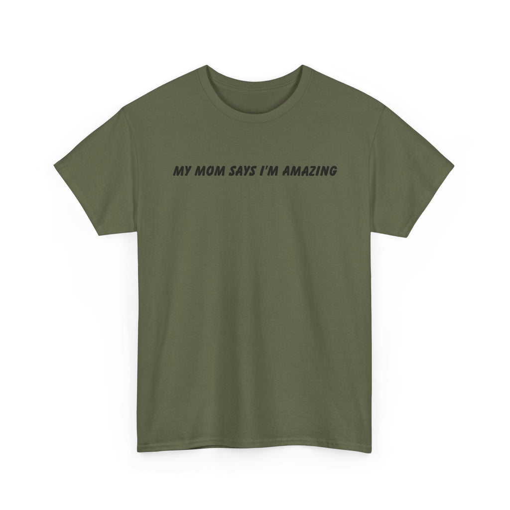 My Mom Says Tee