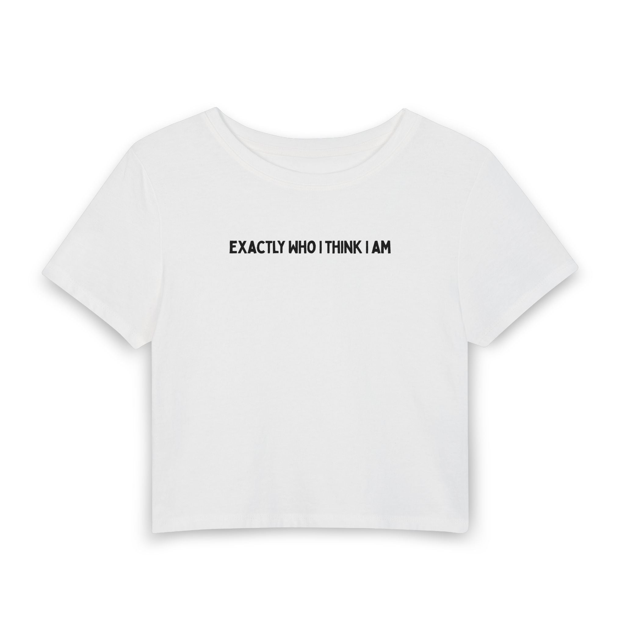 Exactly Who I think I am Baby Tee
