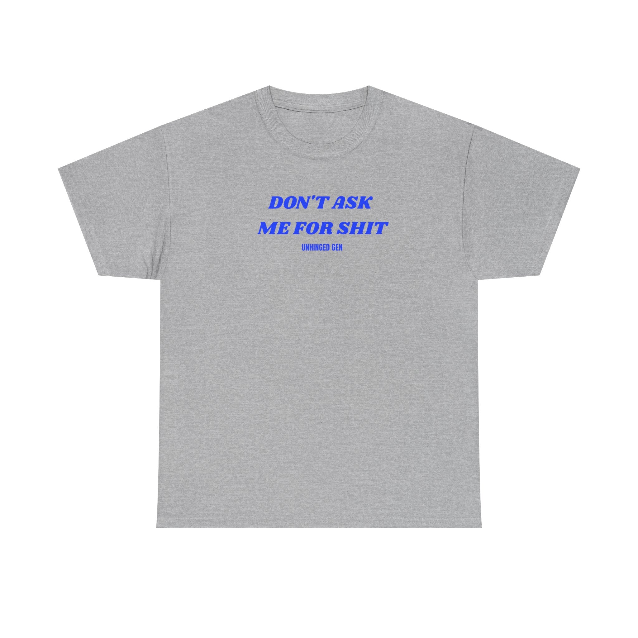 Don't Ask Me Tee