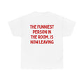 Funniest Person Tee